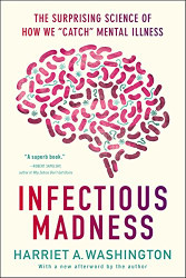 Infectious Madness: The Surprising Science of How We "Catch" Mental
