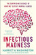 Infectious Madness: The Surprising Science of How We "Catch" Mental
