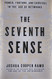 Seventh Sense: Power Fortune and Survival in the Age