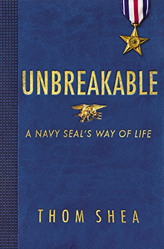 Unbreakable: A Navy SEAL's Way of Life