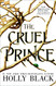 Cruel Prince (The Folk of the Air 1)