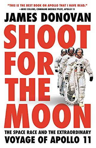 Shoot for the Moon: The Space Race and the Extraordinary Voyage