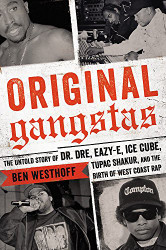 Original Gangstas: The Untold Story of Dr. Dre Eazy-E Ice Cube