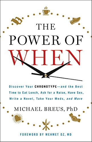 Power of When: Discover Your Chronotype--and the Best Time to Eat