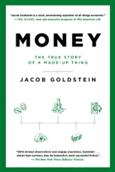 Money: The True Story of a Made-Up Thing