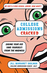College Admissions Cracked: Saving Your Kid