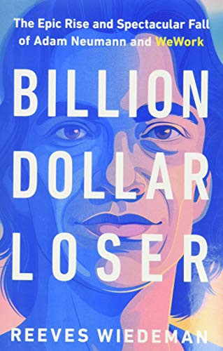 Billion Dollar Loser: The Epic Rise and Spectacular Fall of Adam