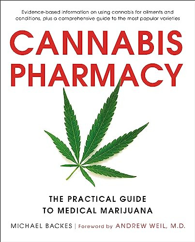 Cannabis Pharmacy: The Practical Guide to Medical Marijuana -- Revised