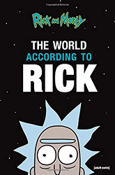 World According to Rick (A Rick and Morty Book)