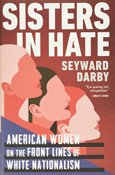 Sisters in Hate: American Women on the Front Lines of White