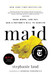 Maid: Hard Work Low Pay and a Mother's Will to Survive