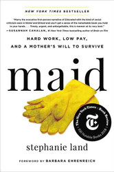Maid: Hard Work Low Pay and a Mother's Will to Survive