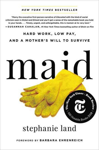 Maid: Hard Work Low Pay and a Mother's Will to Survive