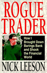 Rogue Trader: How I Brought Down Barings Bank and Shook the Financial