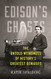 Edison's Ghosts: The Untold Weirdness of History's Greatest Geniuses
