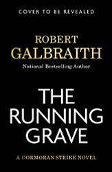 Running Grave: A Cormoran Strike Novel