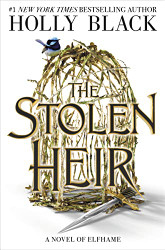 Stolen Heir: A Novel of Elfhame (The Stolen Heir 1)