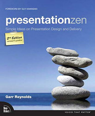 PresentationZen: Simple Ideas on Presentation Design and Delivery
