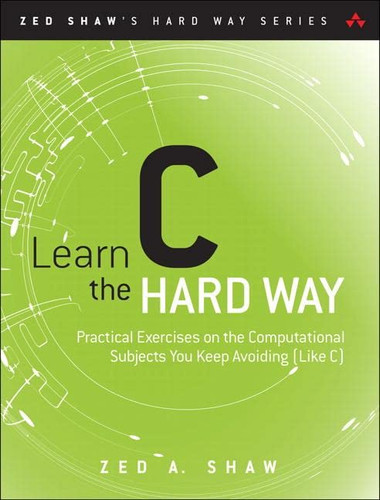 Learn C the Hard Way: Practical Exercises on the Computational