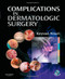 Complications in Dermatologic Surgery with CDROM