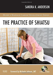Practice of Shiatsu (Mosby's Massage Career Development)