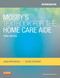 Workbook for Mosby's Textbook for the Home Care Aide