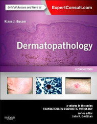 Dermatopathology: A Volume in the Series: Foundations in Diagnostic