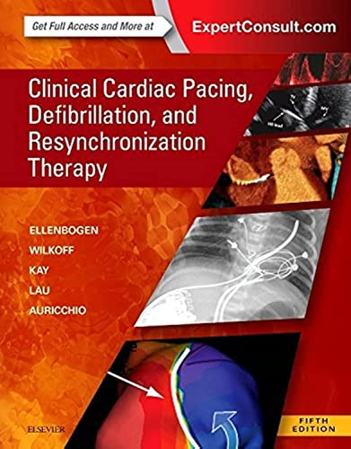 Clinical Cardiac Pacing Defibrillation and Resynchronization Therapy
