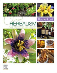 Clinical Herbalism: Plant Wisdom from East and West