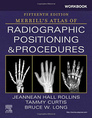 Workbook for Merrill's Atlas of Radiographic Positioning