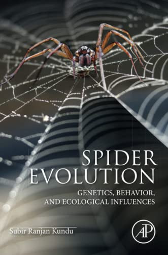 Spider Evolution: Genetics Behavior and Ecological Influences