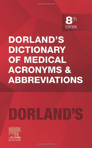 Dorland's Dictionary of Medical Acronyms and Abbreviations