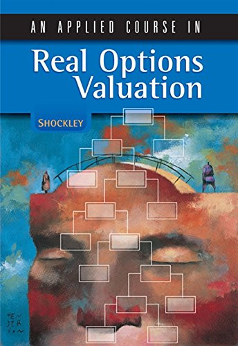 Applied Course in Real Options Valuation