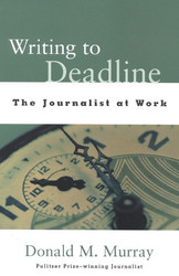Writing to Deadline: The Journalist at Work