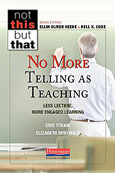No More Telling as Teaching: Less Lecture More Engaged Learning - Not