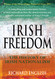 Irish Freedom: The History of Nationalism in Ireland