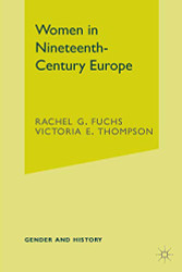 Women in Nineteenth-Century Europe (Gender and History 18)