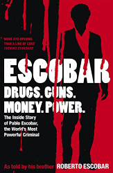 Escobar: The Inside Story of Pablo Escobar the World's Most Powerful