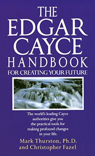 Edgar Cayce Handbook for Creating Your Future