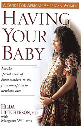 Having Your Baby: For the Special Needs of Black Mothers-To-Be from