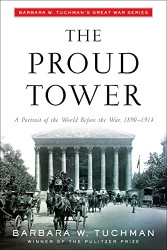 Proud Tower A Portrait of the World Before the War 1890 1914