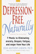 Depression-Free Naturally
