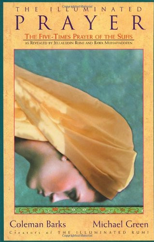 Illuminated Prayer: The Five-Times Prayer of the Sufis