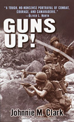 Guns Up! A Firsthand Account of the Vietnam War