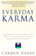 Everyday Karma: A Psychologist and Renowned Metaphysical Intuitive