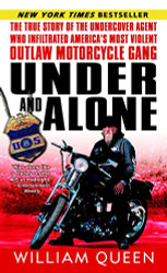 Under and Alone: The True Story of the Undercover Agent Who