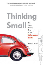 Thinking Small: The Long Strange Trip of the Volkswagen Beetle