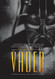 Star Wars: The Complete Vader