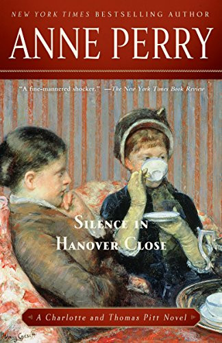 Silence in Hanover Close: A Charlotte and Thomas Pitt Novel