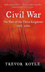 Civil War: The Wars of the Three Kingdoms 1638-1660. Trevor Royle